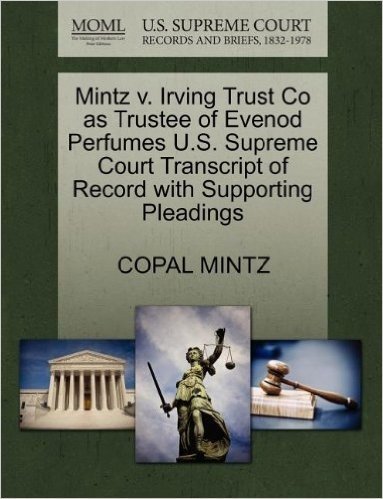 Mintz V. Irving Trust Co as Trustee of Evenod Perfumes U.S. Supreme Court Transcript of Record with Supporting Pleadings baixar