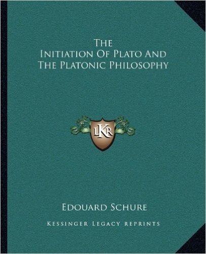 The Initiation of Plato and the Platonic Philosophy
