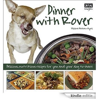 Dinner with Rover: Delicious, nutritious meals for you and your dog to share (English Edition) [Kindle-editie] beoordelingen