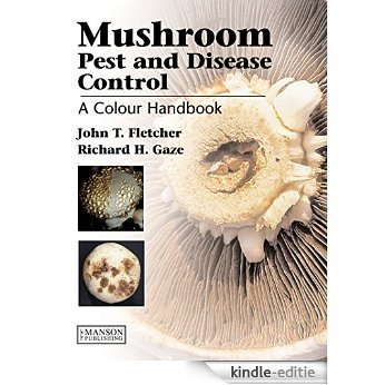 Mushroom Pest and Disease Control: A Colour Handbook (A Color Handbook) [Print Replica] [Kindle-editie]