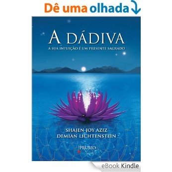 A Dádiva: A sua intuição é um presente sagrado (Prumo Desenvolvimento) [eBook Kindle]