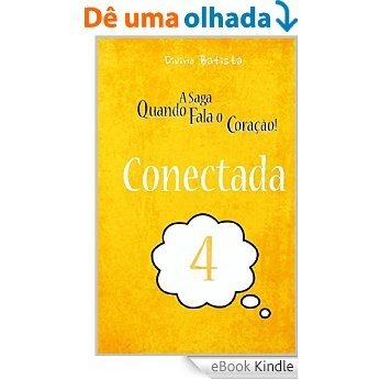 Conectada (A saga, Quando Fala o Coração! Livro 4) [eBook Kindle] baixar