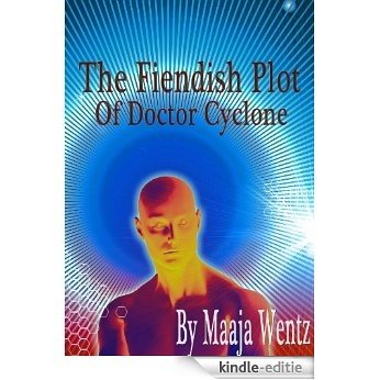 The Fiendish Plot of Doctor Cyclone (English Edition) [Kindle-editie]