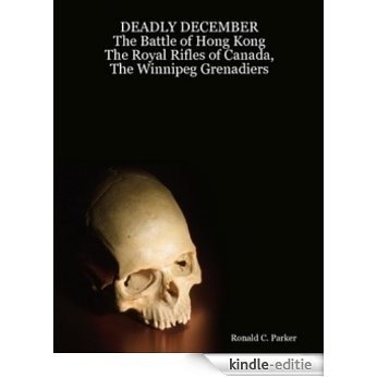 Deadly December The Battle of Hong Kong (English Edition) [Kindle-editie]