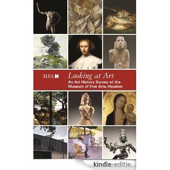 LOOKING AT ART: An Art History Survey at the Museum of Fine Arts, Houston (English Edition) [Kindle-editie]
