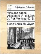 Vies Des Papes Alexandre VI. Et Leon X. Par Monsieur D. B. baixar