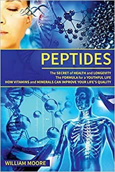 indir Peptides: The Secret of Health and Longevity. The Formula for a Youthful Life. How Vitamins and Minerals Can Improve Your Life’s Quality (Body ... Wellness Definition) (Health Books, Band 1)
