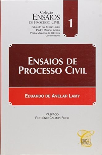 Ensaios de Processo Civil - Volume 1. Coleção Ensaios de Processo Civil