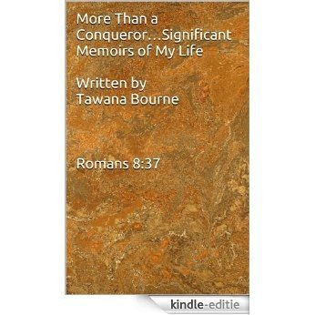 More Than a Conqueror...Significant Memoirs of My Life (English Edition) [Kindle-editie]