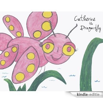Catherine the Dragonfly (English Edition) [Kindle-editie]