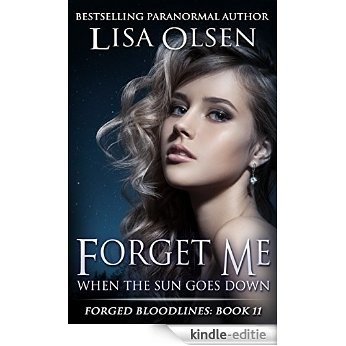 Forget Me When the Sun Goes Down (Forged Bloodlines Book 11) (English Edition) [Kindle-editie]