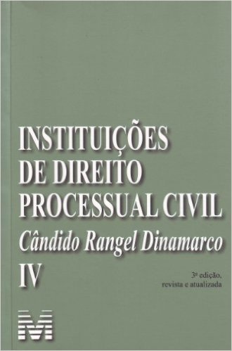 Instituições de Direito Processual Civil - Volume 4