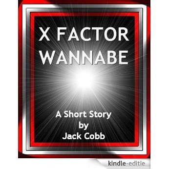 X Factor Wannabe (English Edition) [Kindle-editie]