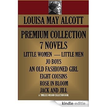 7 NOVELS: LITTLE WOMEN; LITTLE MEN; JO BOYS; AN OLD FASHIONED GIRL; EIGHT COUSINS; ROSE IN BLOOM; JACK AND JILL (Timeless Wisdom Collection Book 1752) (English Edition) [Kindle-editie] beoordelingen