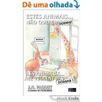 Estes Animais... Não Querem Dormir! (Bilíngue Português-Francês) (O livro dos animais (Bilíngue) 3) [eBook Kindle]