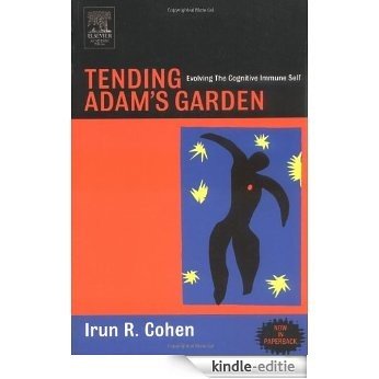 Tending Adam's Garden: Evolving the Cognitive Immune Self [Kindle-editie]