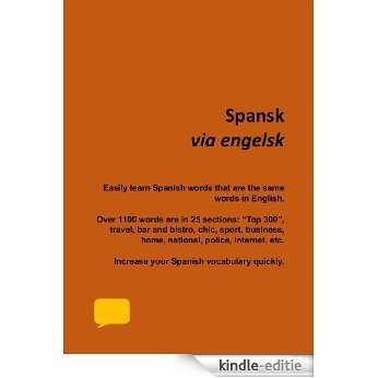 Spansk via engelsk: Confident in English?  Quickly learn over 1100 Spanish words that are the same words in English. (From Danish Book 3) (English Edition) [Kindle-editie]