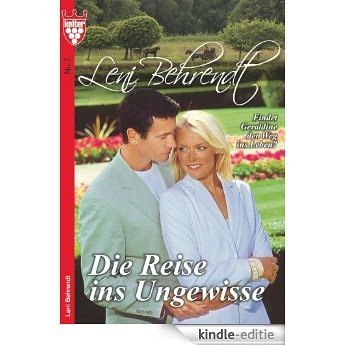 Leni Behrendt 7 - Liebesroman: Die Reise ins Ungewisse [Kindle-editie]