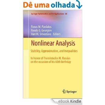 Nonlinear Analysis: Stability, Approximation, and Inequalities: 68 (Springer Optimization and Its Applications) [eBook Kindle]