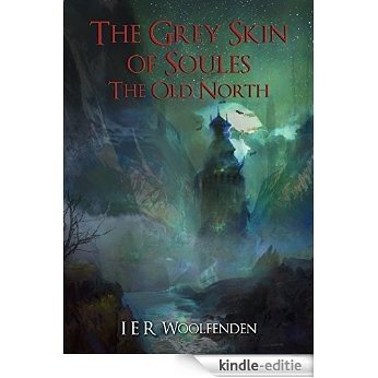 The Grey Skin Of Soules: Book Two: The Old North (English Edition) [Kindle-editie]