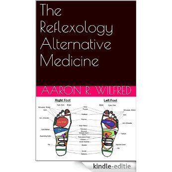 The Reflexology Alternative Medicine (English Edition) [Kindle-editie]