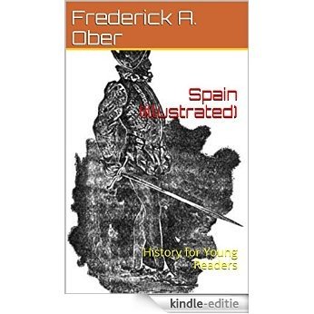 Spain (Illustrated): History for Young Readers (English Edition) [Kindle-editie]