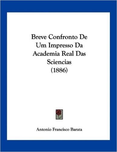 Breve Confronto de Um Impresso Da Academia Real Das Sciencias (1886)