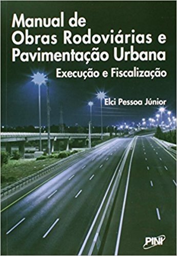 Manual de Obras Rodoviárias e Pavimentação Urbana. Execução e Fiscalização