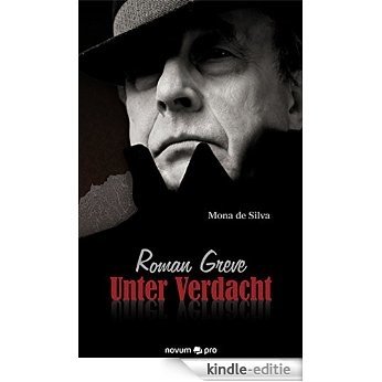 Roman Greve - Unter Verdacht (German Edition) [Kindle-editie]