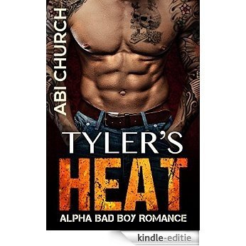 ROMANCE: Tyler's Heat (Alpha Male Billionaire Bad Boy Short Stories Romance) (English Edition) [Kindle-editie]