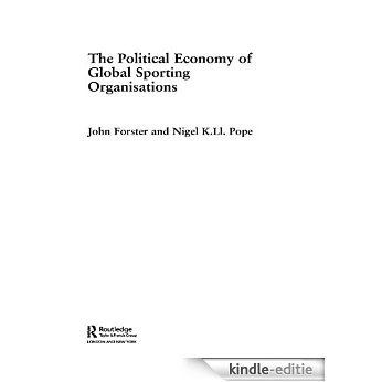 The Political Economy of Global Sports Organisations (Routledge Frontiers of Political Economy) [Kindle-editie]