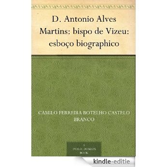 D. Antonio Alves Martins: bispo de Vizeu: esboço biographico (Portuguese Edition) [Kindle-editie] beoordelingen