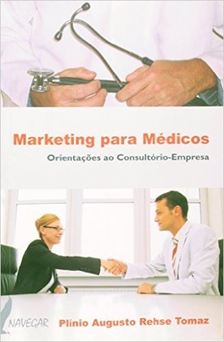 Marketing Para Médicos - Orientações Ao Consultório-Empresa
