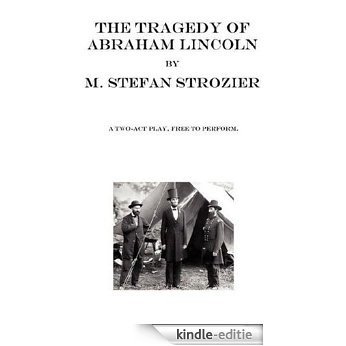 The Tragedy of Abraham Lincoln (English Edition) [Kindle-editie]