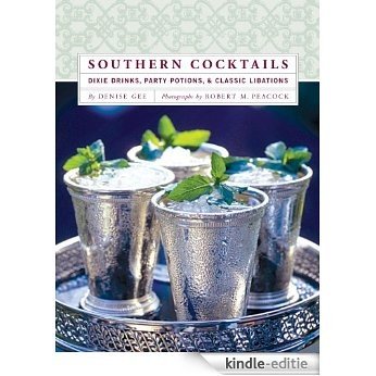 Southern Cocktails: Dixie Drinks, Party Potions, and Classic Libations [Kindle-editie] beoordelingen
