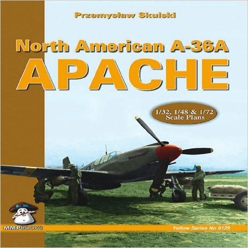 North American A-36A Apache [With Scale Plans-1/32, 1/45 & 1/72]