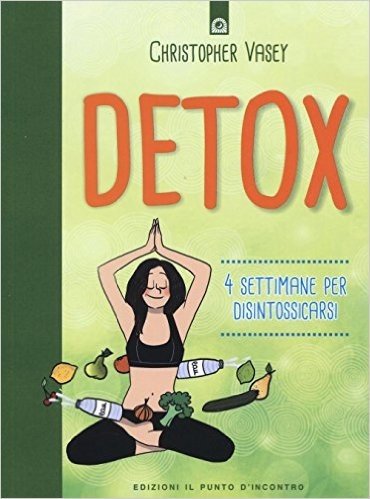 Detox. 4 settimane per disintossicarsi