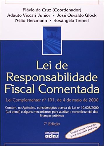 Lei De Responsabilidade Fiscal Comentada. Lei Complementar Nº 101. De 4 De Maio De 2000