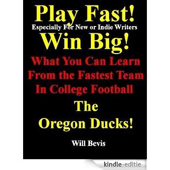 Play Fast! Win Big! What You Can Learn from the Fastest Team In College Football, The Oregon Ducks. (English Edition) [Kindle-editie] beoordelingen