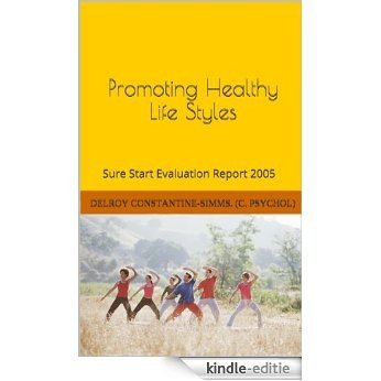 Promoting Healthy Life Styles: Sure Start Evaluation Report 2005 (English Edition) [Kindle-editie]