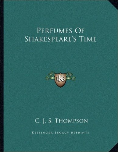 Perfumes of Shakespeare's Time