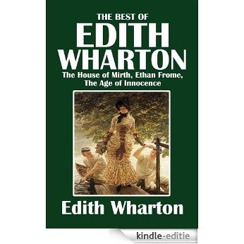 The Best of Edith Wharton: The House of Mirth, Ethan Frome, The Age of Innocence [Annotated] (Civitas Library Classics) (English Edition) [Kindle-editie]