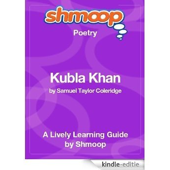 Kubla Khan: Shmoop Poetry Guide [Kindle-editie]