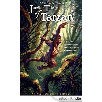 Edgar Rice Burroughs' Jungle Tales of Tarzan [eBook Kindle]