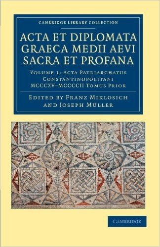ACTA Et Diplomata Graeca Medii Aevi Sacra Et Profana - Volume 1