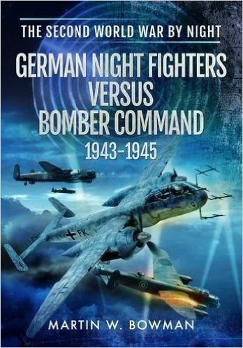 Nachtjagd Versus Bomber Command 1943-1945