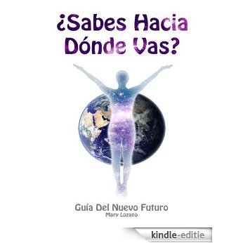 ¿Sabes hacia dónde vas? (Spanish Edition) [Kindle-editie]