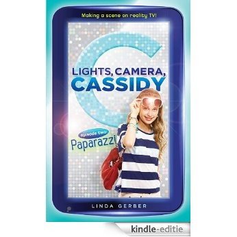 Lights, Camera, Cassidy: Paparazzi: Episode Two [Kindle-editie]