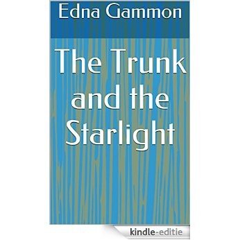 The Trunk and the Starlight (English Edition) [Kindle-editie]