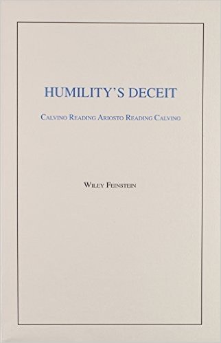 Humility's Deceit: Calvino Reading Ariosto Reading Calvino
